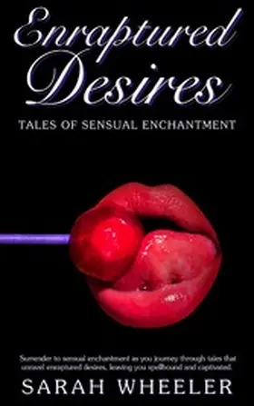 Wheeler |  Enraptured Desires | eBook | Sack Fachmedien