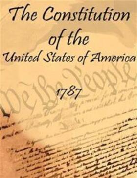 Authors |  The Constitution of the United States of America: 1787 (Annotated) | eBook | Sack Fachmedien