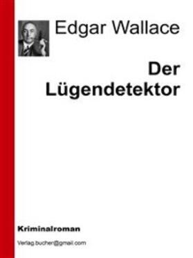 Vv. / Wallace |  Der Lügendetektor | eBook | Sack Fachmedien