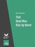 Jack / London |  That Dead Men Rise Up Never (Audio-eBook) | eBook | Sack Fachmedien