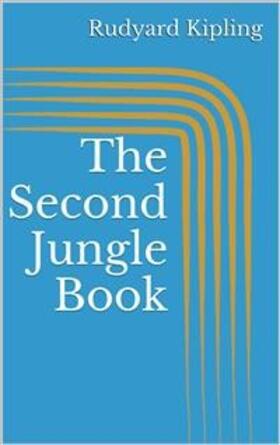 Kipling |  The Second Jungle Book | eBook | Sack Fachmedien