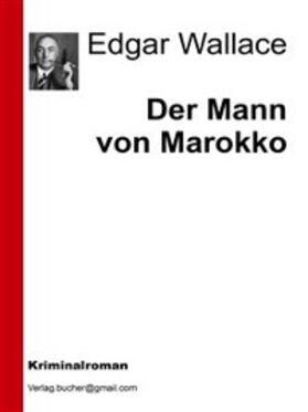 Vv. / Wallace |  Der Mann von Marokko | eBook | Sack Fachmedien