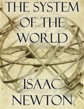 Newton |  The System of the World | eBook | Sack Fachmedien