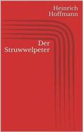Hoffmann |  Der Struwwelpeter | eBook | Sack Fachmedien
