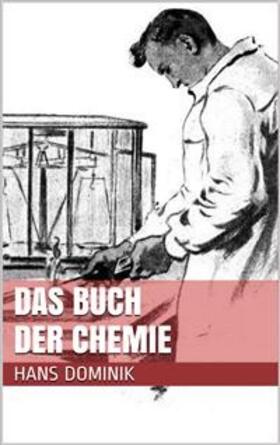 Dominik |  Das Buch der Chemie | eBook | Sack Fachmedien