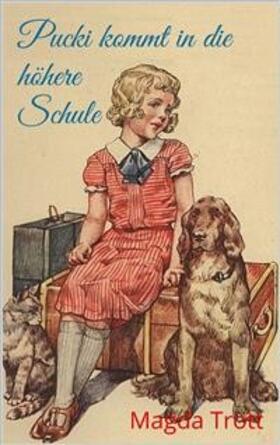 Trott |  Pucki kommt in die höhere Schule (Illustrierte Ausgabe) | eBook | Sack Fachmedien