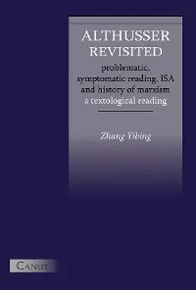 Zhang / Cem |  Althusser Revisited. Problematic, Symptomatic Reading, ISA and History of Marxism | eBook | Sack Fachmedien