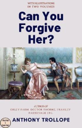 Trollope |  Can You Forgive Her? | eBook | Sack Fachmedien