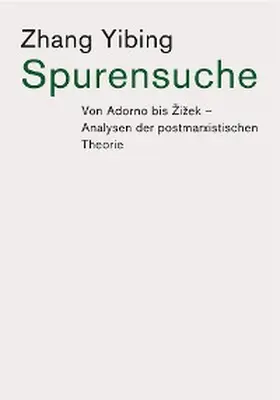 Zhang |  Spurensuche: Von Adorno bis Zizek | eBook | Sack Fachmedien