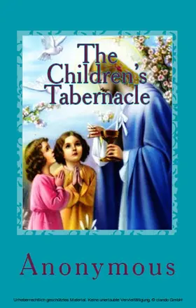 Anonymous |  The Children's Tabernacle | eBook | Sack Fachmedien
