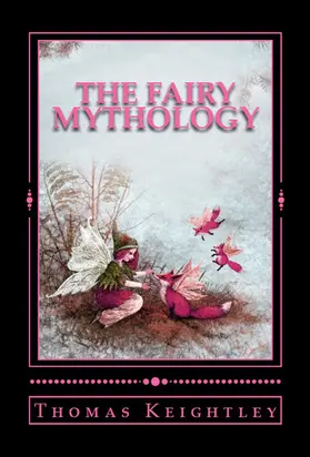 Keightley | The Fairy Mythology | E-Book | www.sack.de