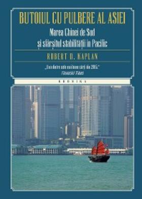 Kaplan |  Butoiul cu pulbere al Asiei. Marea Chinei de Sud ¿i sfâr¿itul stabilita¿ii în Pacific | eBook | Sack Fachmedien