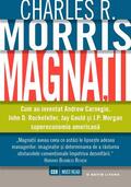 Morris |  Magna?ii. Cum au inventat Andrew Carnegie, John D. Rockefeller, Jay Gould ?i J.P. Morgan supereconomia americana | eBook | Sack Fachmedien