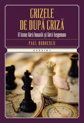 Dobrescu |  Crizele de dupa criza. O lume fara busola ¿i fara hegemon | eBook | Sack Fachmedien