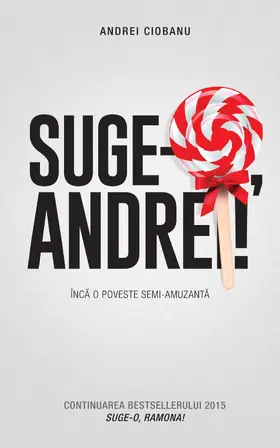 Ciobanu |  Suge-o, Andrei! Înca o poveste semi-amuzanta | eBook | Sack Fachmedien