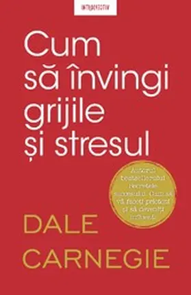Carnegie |  Cum sa învingi grijile ¿i stresul | eBook | Sack Fachmedien