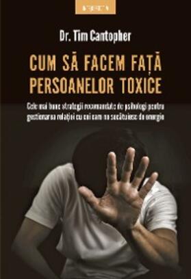 Cantopher |  Cum Sa Facem Fa¿a Persoanelor Toxice | eBook | Sack Fachmedien
