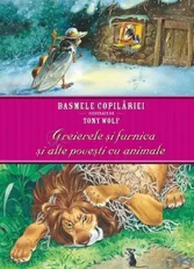 Wolf |  Basmele copilariei ilustrate de Tony Wolf - Greierele ¿i furnica ¿i alte pove¿ti cu animale | eBook | Sack Fachmedien
