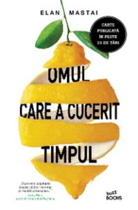 Mastai |  Omul Care a Cucerit Timpul | eBook | Sack Fachmedien