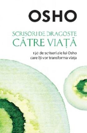 Osho |  OSHO - Scrisori De Dragoste Catre Viata | eBook | Sack Fachmedien