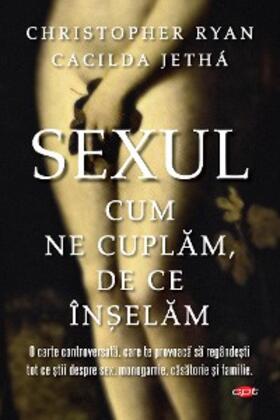 Ryan / Jetha |  Sexul. Cum ne cuplam. De ce în¿elam | eBook | Sack Fachmedien