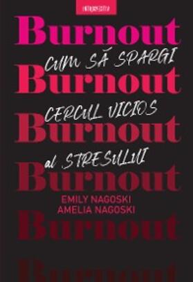 Nagoski |  Burnout. Cum Sa Spargi Cercul Vicios Al Stresului | eBook | Sack Fachmedien