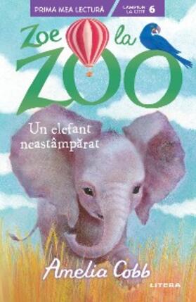 Cobb |  Zoe de la Zoo. Un elefant neastamparat | eBook | Sack Fachmedien