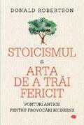 Robertson |  Stoicismul si arta de a trai fericit | eBook | Sack Fachmedien