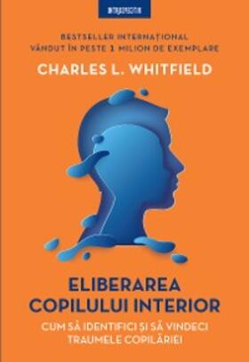 L. Whitfield |  Eliberarea copilului interior | eBook | Sack Fachmedien