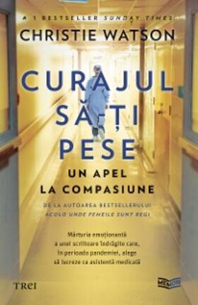 Watson |  Curajul sa-ti pese | eBook | Sack Fachmedien