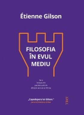 Gilson |  Filosofia in Evul Mediu | eBook | Sack Fachmedien