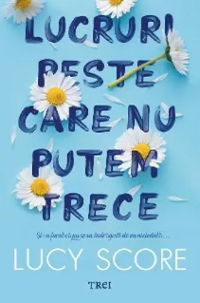 Score |  Lucruri peste care nu putem trece | eBook | Sack Fachmedien