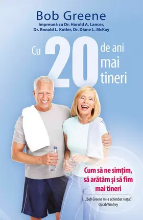 Greene / Lancer / Kotler |  Cu 20 de ani mai tineri. Cum sa ne sim¿im, sa aratam ¿i sa fim mai tineri | eBook | Sack Fachmedien