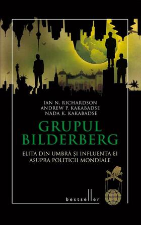 Richardson / Kakabadse | Grupul Bilderberg. Elita din umbra ?i influen?a ei asupra politicii mondiale | E-Book | sack.de