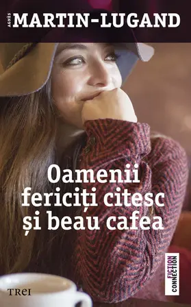 Martin-Lugand |  Oamenii ferici¿i citesc ¿i beau cafea | eBook | Sack Fachmedien