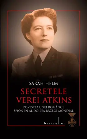 Helm |  Secretele Verei Atkins. Povestea unei românce spion în al Doilea Razboi Mondial | eBook | Sack Fachmedien
