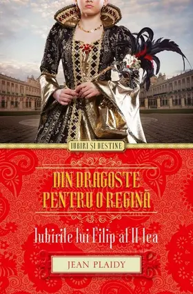 Plaidy |  Din dragoste pentru o regina. Iubirile lui Filip al II-lea | eBook | Sack Fachmedien