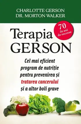 Gerson / Walker |  Terapia Gerson. Cel mai eficient program de nutri¿ie pentru prevenirea ¿i tratarea cancerului ¿i a altor boli grave | eBook | Sack Fachmedien
