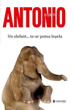Dard |  San-Antonio. Un elefant... te-ar putea în?ela | eBook | Sack Fachmedien