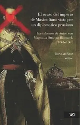 Ratz |  El ocaso del imperio de Maximiliano visto por un diplomático prusiano | eBook | Sack Fachmedien