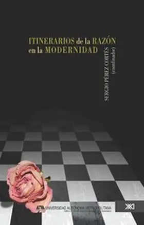 Pérez Cortés / Giusti / Rendón Alarcón |  Itinerarios de la razón en la modernidad | eBook | Sack Fachmedien