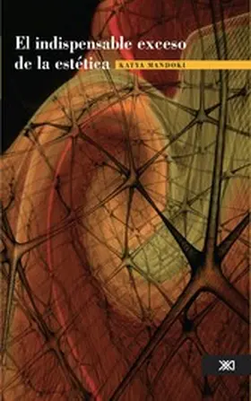 Mandoki |  El indispensable exceso de la estética | eBook | Sack Fachmedien