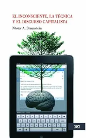Braunstein |  El inconsciente, la técnica y el discurso capitalista | eBook | Sack Fachmedien