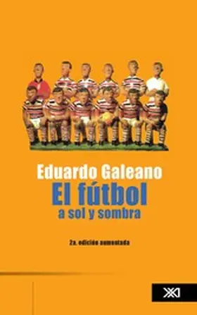 Galeano |  El futbol a sol y sombra | eBook | Sack Fachmedien