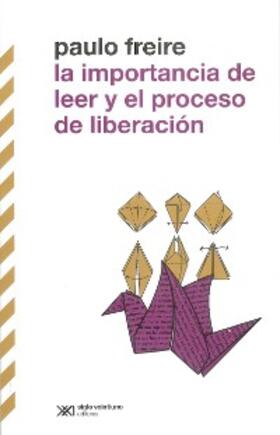 Freire |  La importancia de leer y el proceso de liberación | eBook | Sack Fachmedien