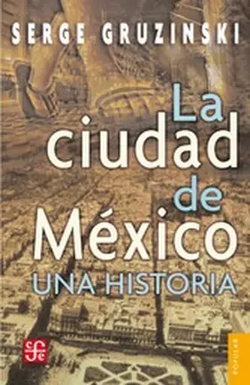 Gruzinski |  La ciudad de México: una historia | eBook | Sack Fachmedien