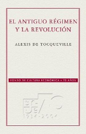 Tocqueville |  El Antiguo régimen y la Revolución | eBook | Sack Fachmedien