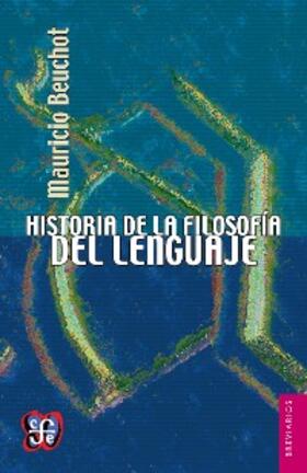 Beuchot |  Historia de la filosofía del lenguaje | eBook | Sack Fachmedien