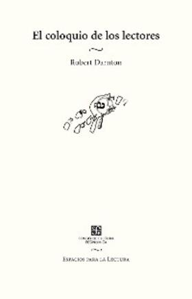 Darnton / Ramón / Saborit |  El coloquio de los lectores | eBook | Sack Fachmedien