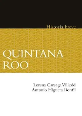 Careaga Vilesid / Higuera Bonfil / Hernández Chávez |  Quintana Roo | eBook | Sack Fachmedien